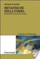 Metafisiche della forma. Shopenhauer, Nietzsche, Simmel