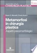 Metamorfosi in chirurgia plastica. Aspetti psicomorfologici