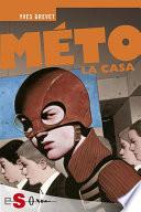 MÉTO. La casa