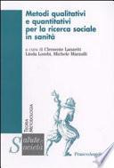 Metodi qualitativi e quantitativi per la ricerca sociale in sanità