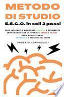 Metodo Di Studio E. S. C. O. in Soli 3 Passi