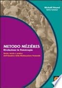 Metodo Mézières «rivoluzione in fisioterapia». Storia, teoria e pratica dell'ideatrice della rieducazione posturale