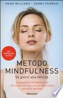 Metodo mindfulness. 56 giorni alla felicità