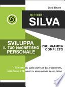 Metodo Silva. Sviluppa il tuo magnetismo personale