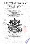 Metropolis ecclesiae Vpsalen. in regnis Suetiae et Gothiae diligentia Iohannis Magni Gothi sedis apost. legati, ... 1536. Gedani obiter collecta atque nunc primum 1557. opera & impensis Olai Magni authoris germani fratris & immediati successoris ad honorem Dei, ..