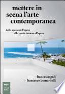 Mettere in scena l'arte contemporanea. Dallo spazio dell'opera allo spazio intorno all'opera