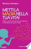 Metti la magia nella tua vita!