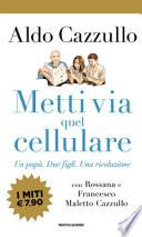 Metti via quel cellulare. Un papà. Due figli. Una rivoluzione