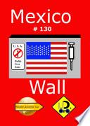 Mexico Wall 130 (Edizione Italiana)