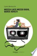 Mezza luce mezzo buio, quasi adulti