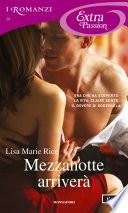 Mezzanotte arriverà (I Romanzi Extra Passion)