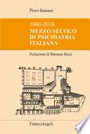 Mezzo secolo di psichiatria italiana. 1960-2010