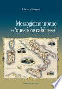 Mezzogiorno urbano e «questione calabrese»