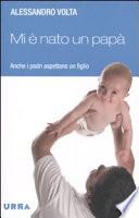 Mi è nato un papà! Anche i padri aspettano un figlio