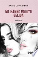 Mi hanno voluto gelida