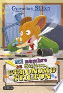 Mi nombre es Stilton, Geronimo Stilton