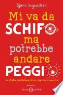 Mi va da schifo ma potrebbe andare peggio