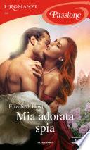 Mia adorata spia (I Romanzi Passione)