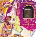 Mia e la magia scintillante. Mia and me. Con gadget