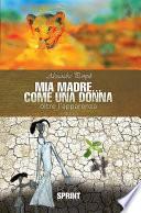 Mia madre...come una donna