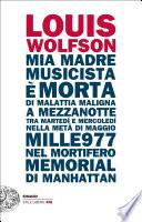Mia madre, musicista, è morta di malattia maligna a mezzanotte, tra martedí e mercoledí, nella metà di maggio mille977, nel mortifero Memorial di Manhattan