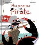 Mia mamma è un pirata