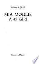Mia moglie a 45 giri