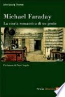 Michael Faraday. La storia romantica di un genio