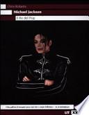 Michael Jackson. Il re del pop