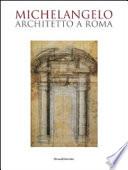 Michelangelo architetto a Roma