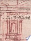 Michelangelo e il disegno di architettura