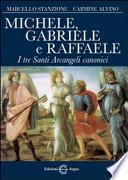 Michele, Gabriele e Raffaele. I tre santi arcangeli canonici
