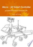 Micro‐GT Smart Controller per applicazioni di robotica semovente e altro.