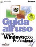 Microsoft Windows 2000 Professional. Guida all'uso