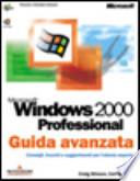 Microsoft Windows 2000 Professional. Guida avanzata