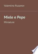 Miele e Pepe. Miniature