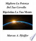 Migliora La Potenza Del Tuo Cervello - Ripristina La Tua Mente