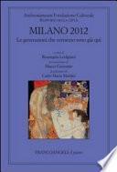 Milano 2012. Le generazioni che verranno sono già qui