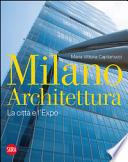 Milano architettura. La città e l'Expo