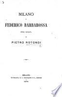 Milano e Federico Barbarossa. Storia, etc