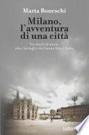 Milano, l'avventura di una città