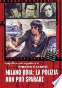MILANO ODIA: la Polizia non può sparare