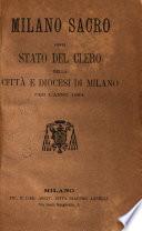Milano sacro, ossia Stato del clero della città e Diocesi di Milano per l'anno ...