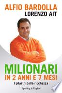 Milionari in 2 anni e 7 mesi