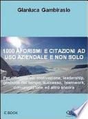 Mille aforismi e citazioni ad uso aziendale e non solo