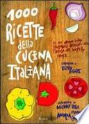Mille ricette della cucina italiana. Il più grande e ricco libro illustrato dedicato alla tavola del nostro paese