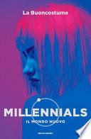 Millennials. Il mondo nuovo