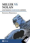 Miller vs Nolan. Le due trilogie del Cavaliere Oscuro a confronto