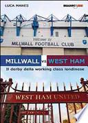 Millwall vs West Ham. Il derby della working class londinese