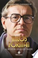 Milos Forman, il regista degli outsider